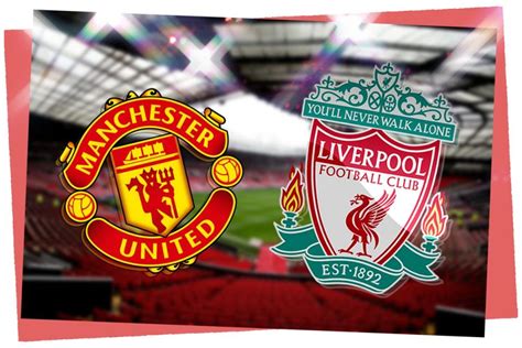 Manchester United vs Liverpool » Predictions, Odds, Live Scores .
